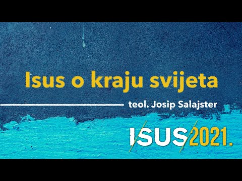Isus o kraju svijeta 3 - Josip Salajster [Duhovna razmišljanja Isus2021 #27. predavanje]