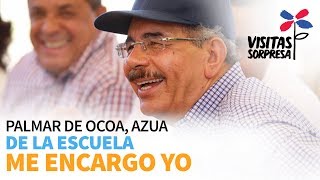 Palmar de Ocoa, Azua Grédito. De la escuela me encargo yo