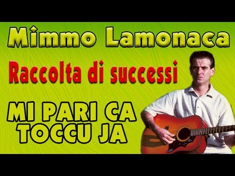 Mimmo Lamonaca - Mi pari ca toccu ja