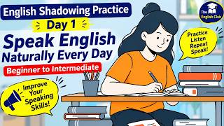English Shadowing Practice | Day 1 | Speak English Naturally Every Day | Beginner to Intermediate