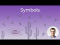 What are Symbols and how can be used?