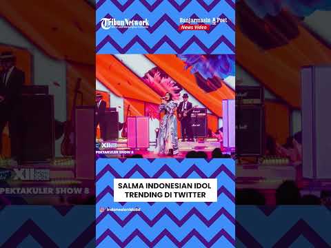 Salma Indonesian Idol Trending di Twitter, Sanggup Pukau 5 Juri