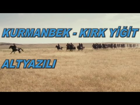 Kurmanbek Kırk Yiğit - Manas - Kırgızistan (40 yiğit)