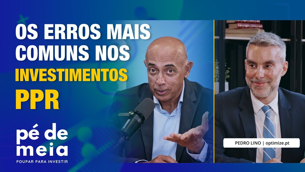 Pé de Meia - Poupar… para Investir - Os erros mais comuns do investimento em PPR - 08/10/2024
