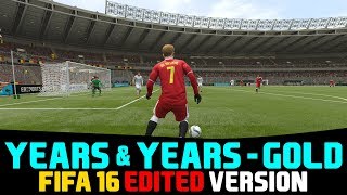 [FIFA16] Years &amp; Years - Gold || FIFA Version