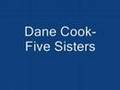Dane Cook- Five Sisters{Vicious Circle}
