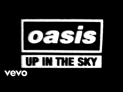 Oasis - Up In The Sky (Official Lyric Video)
