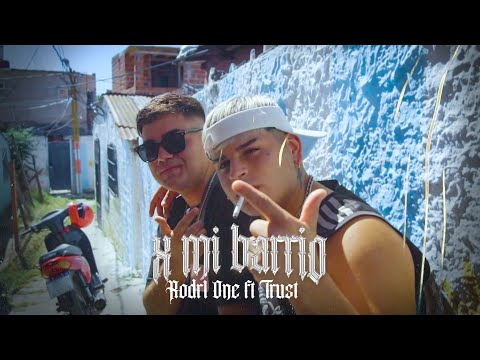 X mi barrio - RODR1 ONE feat TRUST