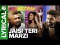 Jaisi Teri Marzi | Lyrical Audio Song | Manmarziyaan | Amit Trivedi, Shellee | Abhishek, Taapsee