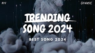 Trending Song 2024 | Best Song 2024