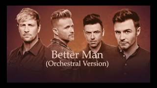 Westlife - Better Man (Orchestral Ver.) Lyrics