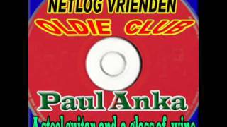 Paul Anka  -  A steel guitar and glass of  wine
