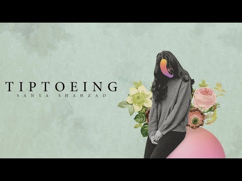 Tiptoeing - Sanya Shahzad (Lyric Video)