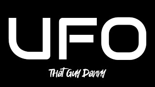 U.F.O. - That Guy Danny