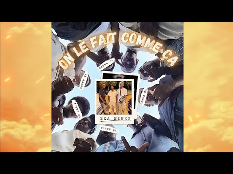 2KA BINKS - On le fait comme ça ( Lyrics Officiel )