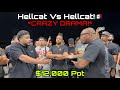 CRAZY DRAMA Hellcat Vs Hellcat 12 000 Pot Dodge Charger Hellcat