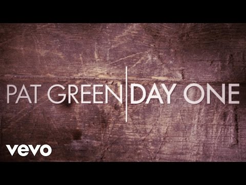 Pat Green - Day One (Lyric Video)