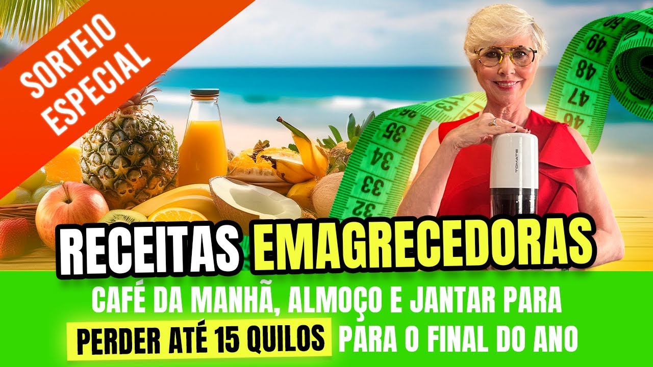 RECEITAS EMAGRECEDORAS- Café da manhã, almoço e jantar para perder até 15 quilos para o final do ano
