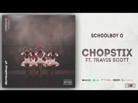 ScHoolboy Q- CHopstix ft.Travis Scott (lyrics)Clean