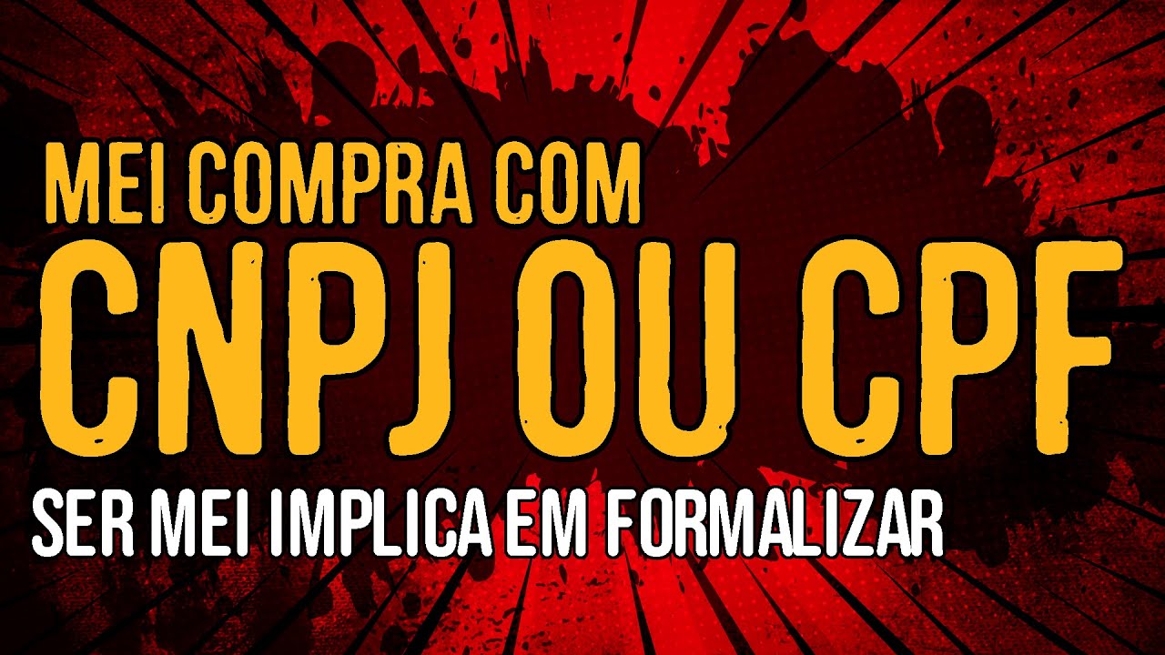 MEI Compra com CNPJ ou CPF?