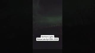 Northern Lights Wakaw Lake Saskatchewan- April 18, 2026