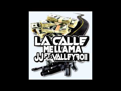 LA CALLE ME LLAMA X JJ X VALLEYBOII (PROD. BY MUBZ GOT BEATS)