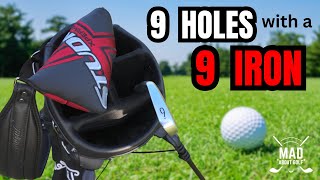 9 Holes with only a 9 Iron!