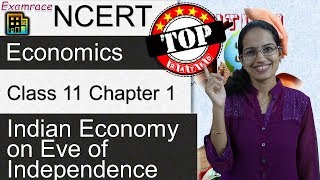 NCERT Class 11 Economics Chapter 1: Indian Economy on Eve of Independence-Examrace | English