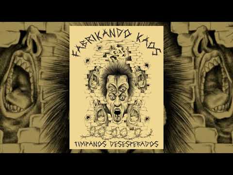 Fabrikando Kaos - Timpanos Desesperados (Full Tape 2024)