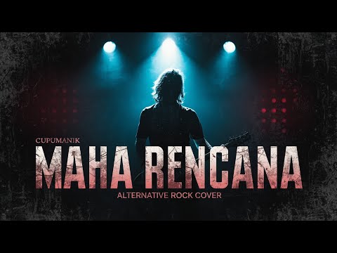 Cupumanik - Maha Rencana | Alternative Rock Cover • Powerful Modern Rock!