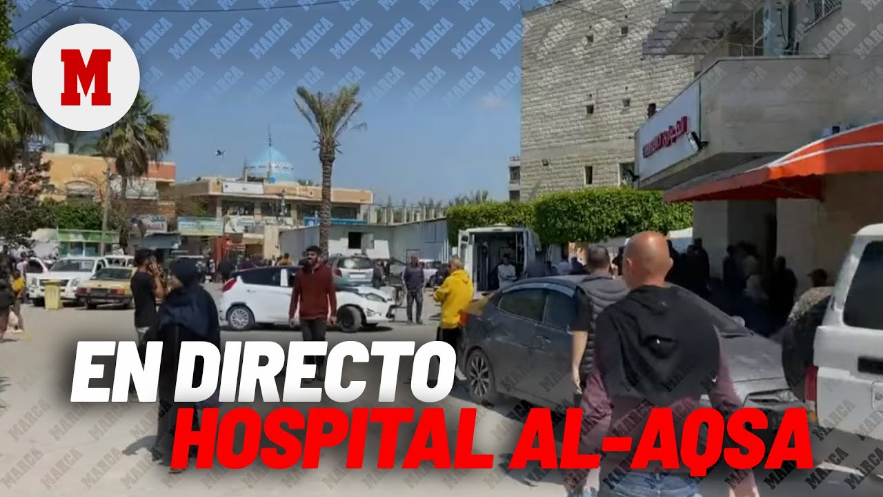 Conflicto GAZA I Señal: Al Aqsa hospital (DIRECTO)