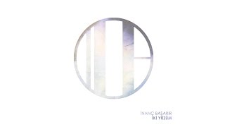 İnanç Başarır - İki Yüzüm