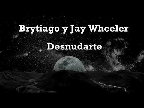 Brytiago y Jay Wheeler - Desnudarte (Video Lyrics/LetraOficial)🎶🎶