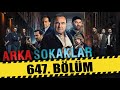 ARKA SOKAKLAR 647 BÖLÜM FULL HD