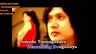 Download lagu BLACK DOG BONE - KU UTUSKAN DOA KARAOKE MINUSONE mp3 Download lagu BLACK DOG BONE - KU UTUSKAN DOA KARAOKE MINUSONE mp3
