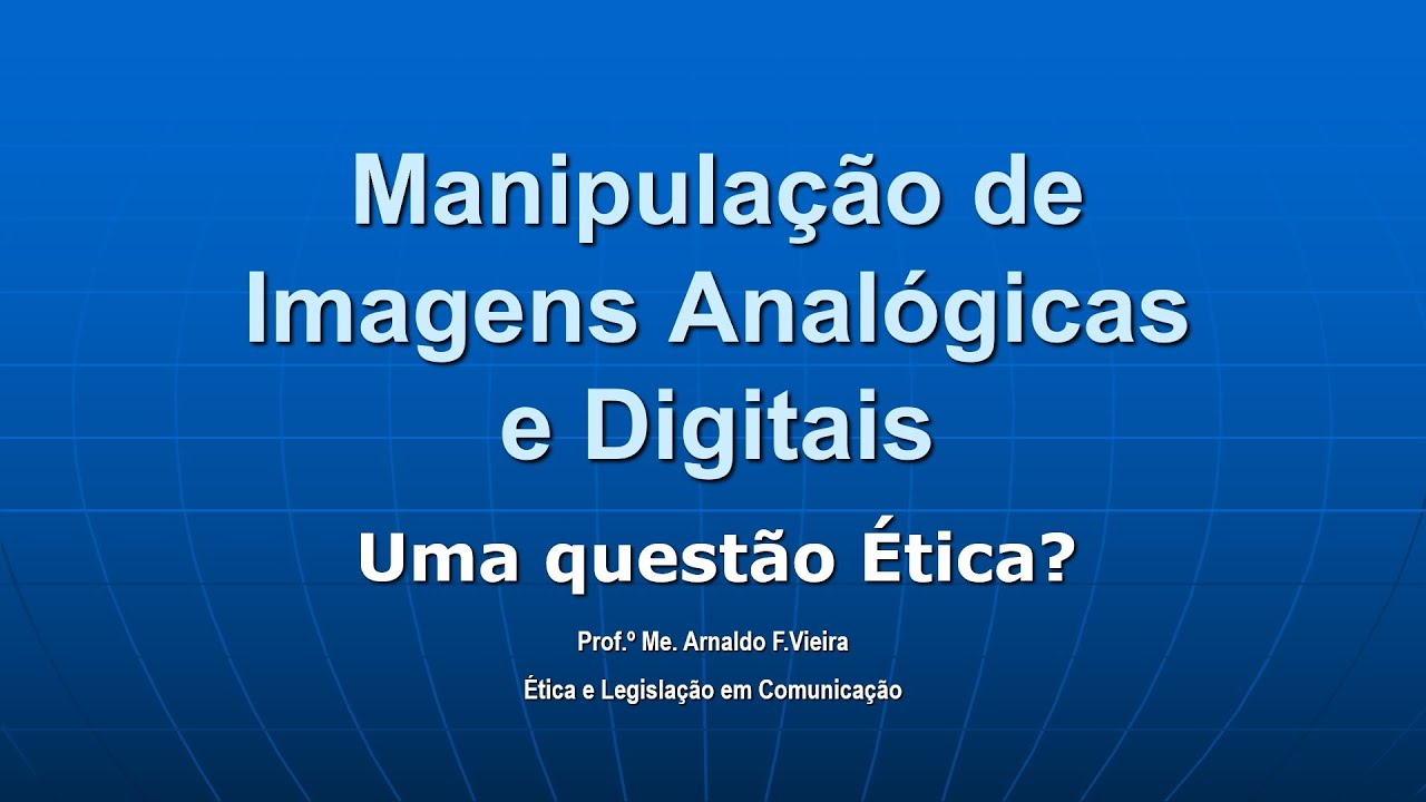 Ética e Legislação - Manipulação de Imagens Digitais