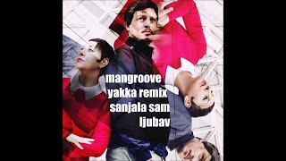 Mangroove - Sanjala Sam Ljubav (Yakka Summer Dream Remix)