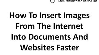 How To Insert Images From The Internet Into Documents And Websites Faster