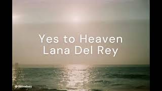 Yes to Heaven - Lana Del Rey Lyrics