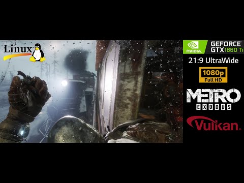 Metro Exodus on Linux - GTX 1660 Ti - Vulkan ultrawide 1080p
