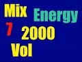 Energy 2000 Mix Vol. 7 FULL (128 kbps) Energy 2000 Mix Vol. 7 FULL (128 kbps)