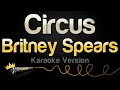 Britney Spears - Circus (Karaoke Version)