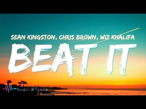 Sean Kingston - Beat It (Lyrics) ft. Chris Brown & Wiz Khalifa | He aint fly no, he dont even drive