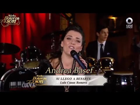 Si Llego A Besarte - Andrea Basef - Noche, Boleros y Son