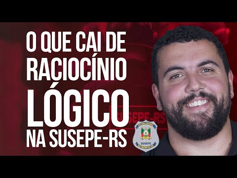 O que cai de Raciocínio Lógico no concurso SUSEPE RS