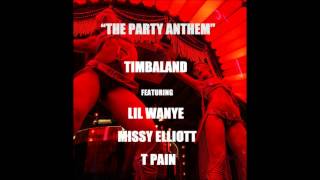 Timbaland -- The Party Anthem (Explicit) Feat Lil Wayne, T-Pain & Missy Elliott (HQ)