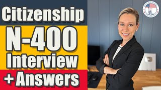 N-400 Interview | N-400 Naturalization Interview | US Citizenship Interview with Answers