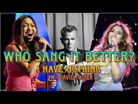 Charice Vs Morissette | David Foster  I Have Nothing | WHO SANG IT BETTER?