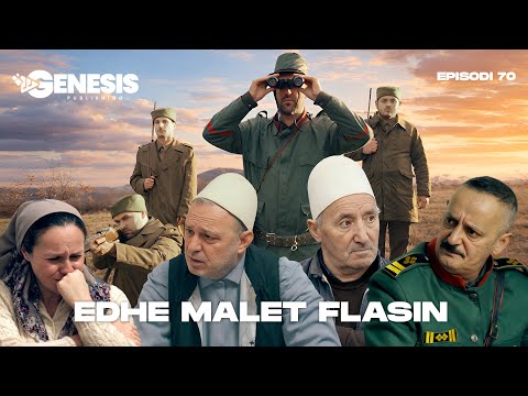 EDHE MALET FLASIN - Episodi 70 (Histori Shqiptare)