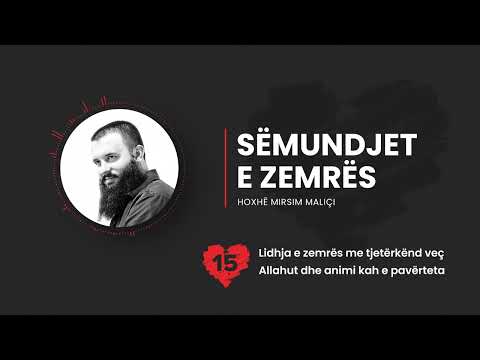 15. Lidhja e zemrës me tjetërkënd veç Allahut dhe animi kah e pavërteta - Hoxhë Mirsim Maliçi